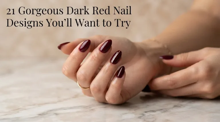 21 Gorgeous Dark Red Nail Designs You’ll Want to Try